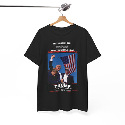 "They Shot His Ear" Statement Shirt