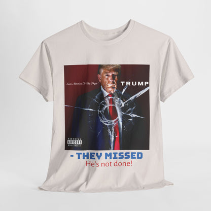 "They Missed" Unisex Tee